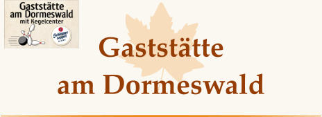Gaststätte am Dormeswald